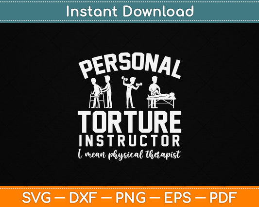 Personal Torture Master Funny Gift Physiotherapy SVG Digital Cutting File