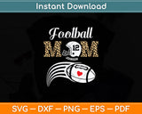 Football Mom Leopard Players American Football Mothers Day Svg Digital Cutting File