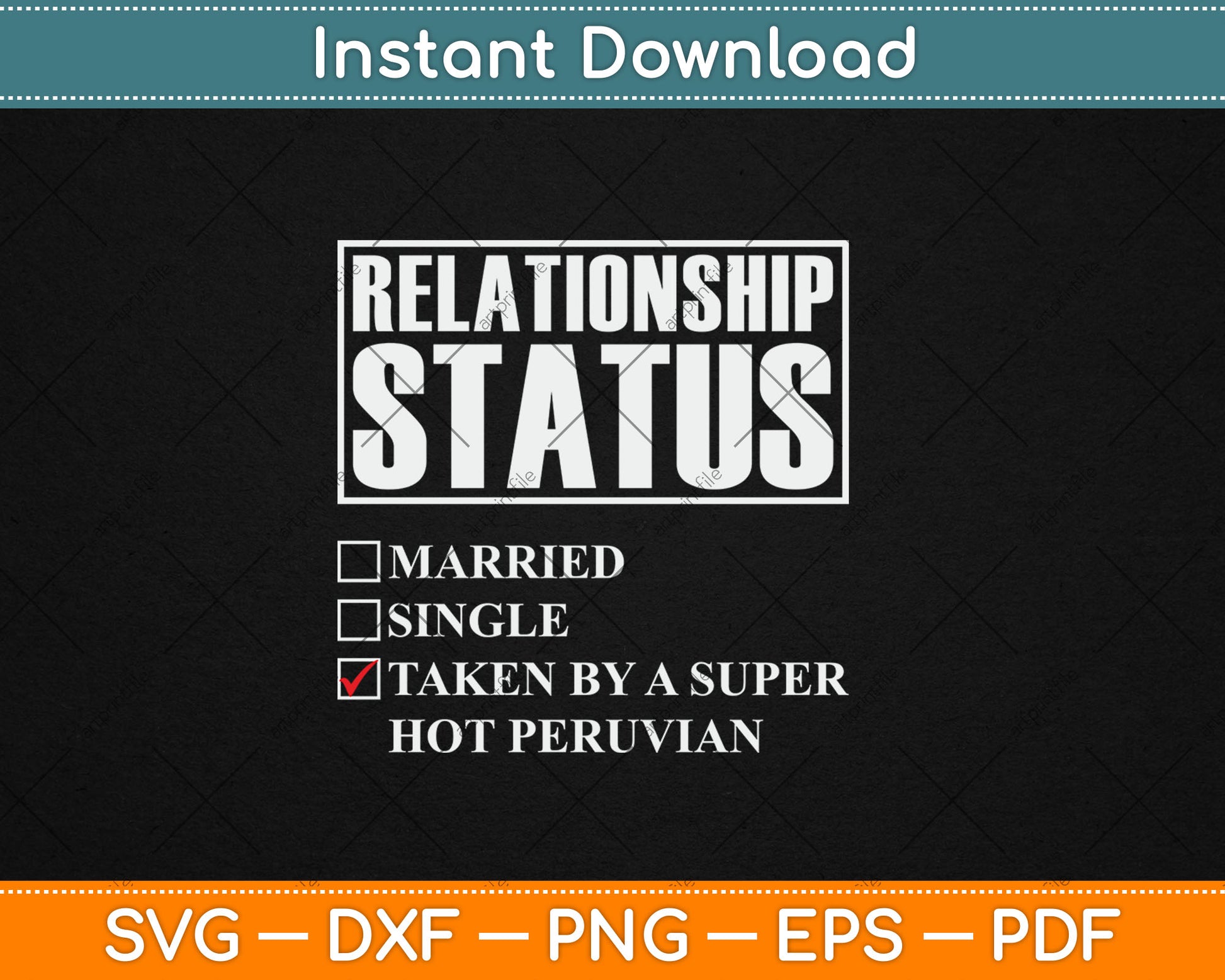 Peru Relationship Status - Taken By Super Hot Peruvian Svg Digital Cutting File