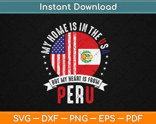 Peruvian American Patriot Heart Is From Peru Flag Svg Digital Cutting File