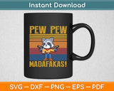 Pew Pew Madafakas Funny Raccoon Lover Svg Digital Cutting File