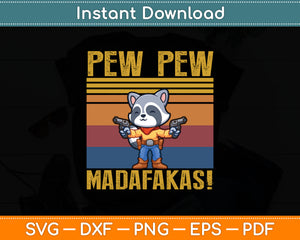 Pew Pew Madafakas Funny Raccoon Lover Svg Digital Cutting File