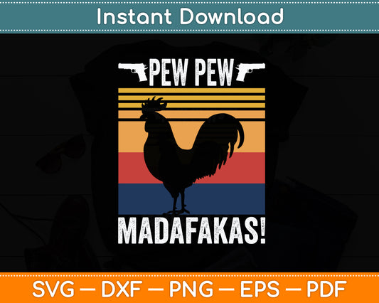 Pew Pew Madafakas! Chicken Funny Svg Png Dxf Digital Cutting File