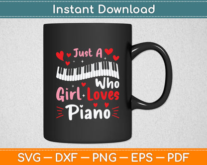 Piano Pianist Just a Girl Who Loves Piano Svg Digital Cutting File