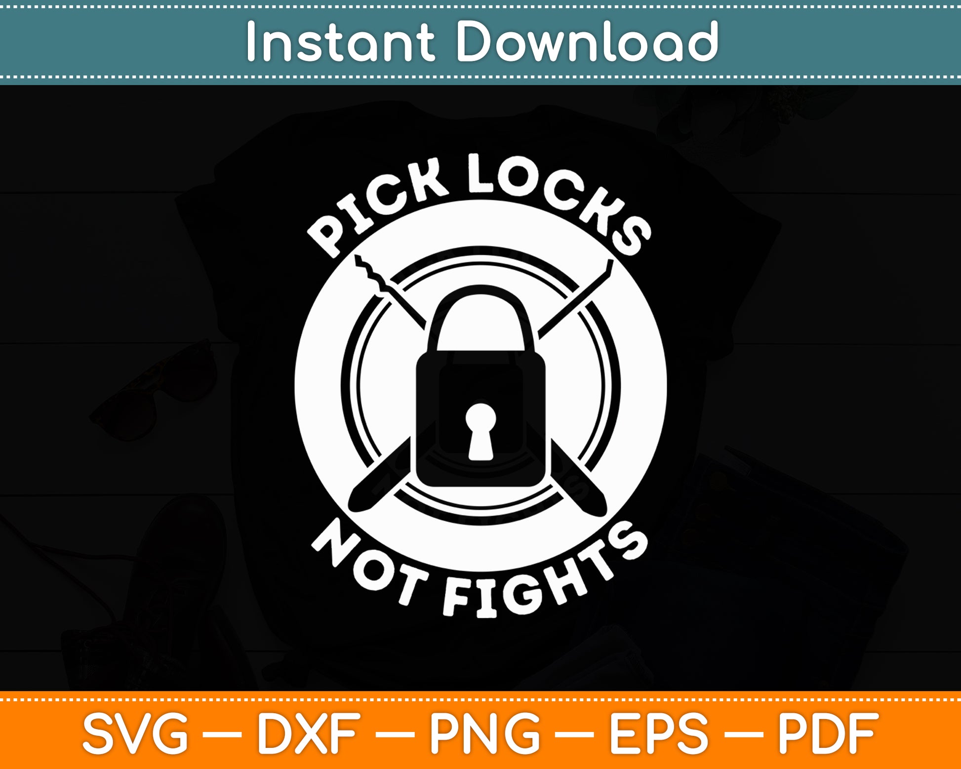 Pick Locks Not Fights Career Pick Locks Locksmith Funny Svg Digital Cutting File