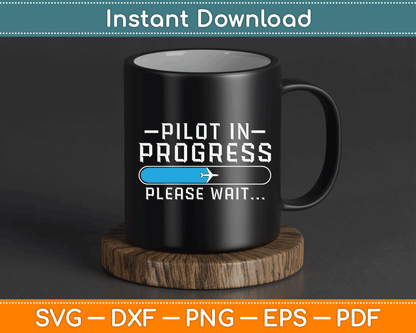 Pilot In Progress Please Wait Airline Pilot Aviation Aircraft Lover SVG Digital Cutting File