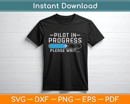 Pilot In Progress Please Wait Airline Pilot Aviation Aircraft Lover SVG Digital Cutting File
