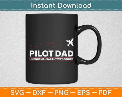 Pilot Dad Like Normal Dad But Cooler Airplane Pilot Dad Svg Png Dxf Digital Cutting File