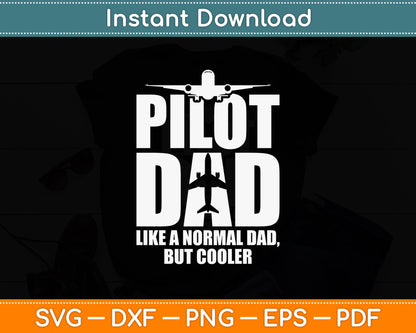 Pilot Dad Like A Normal Dad But Cooler Svg Png Dxf Digital Cutting File