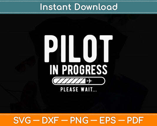 Pilot In Progress Airline Pilot Aviation Funny Svg Png Dxf Digital Cutting File