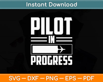 Pilot In Progress Aviation Student Flying Lover Svg Png Dxf Digital Cutting File