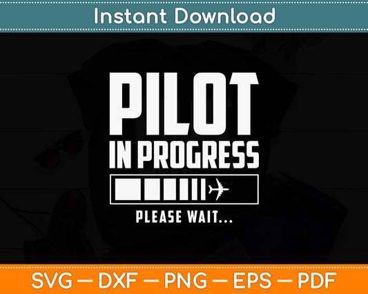 Pilot In Progress Please Wait Svg Png Dxf Digital Cutting File