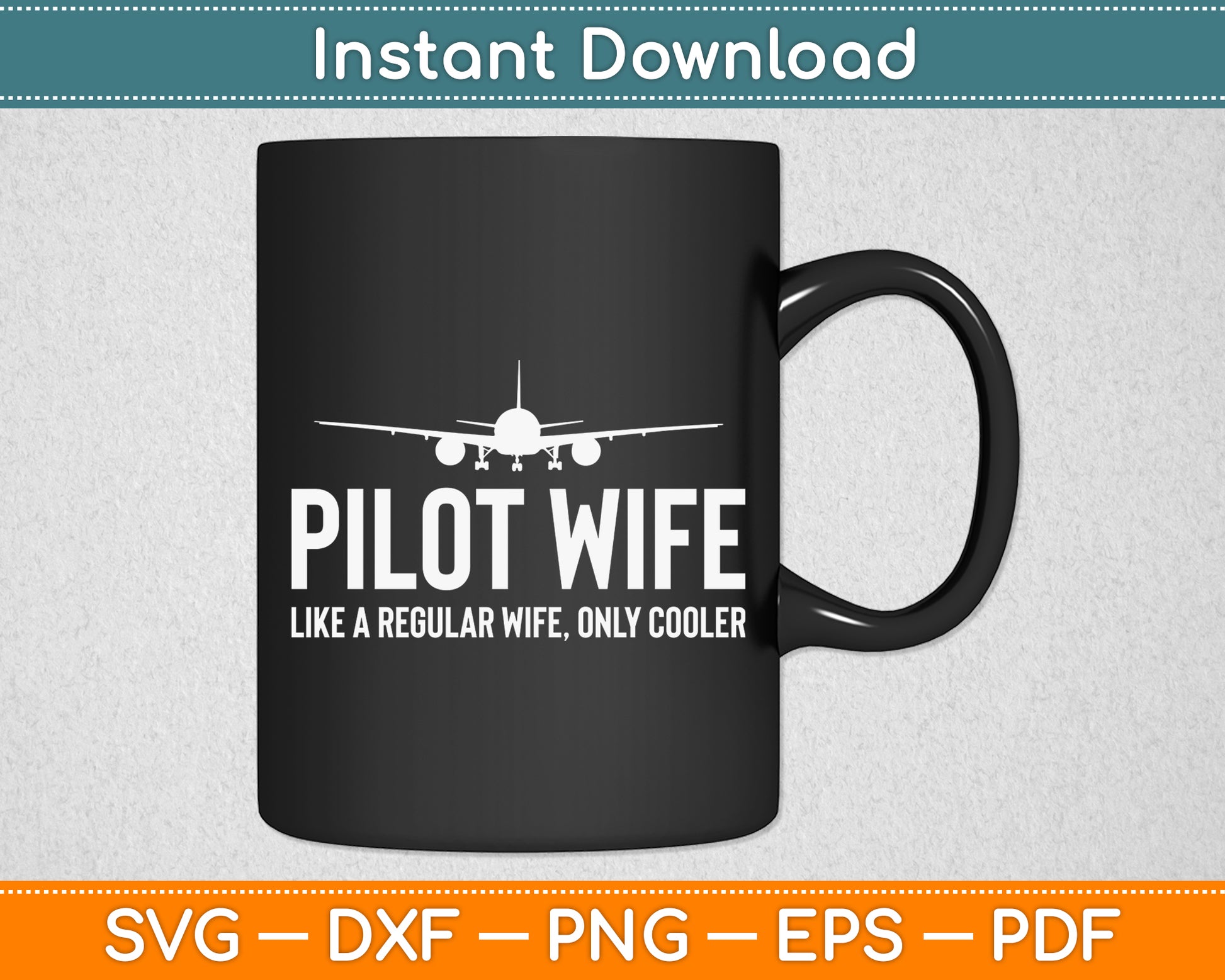 Pilot Wife Like A Regular Wife Only Cooler Svg Png Dxf Digital Cutting File