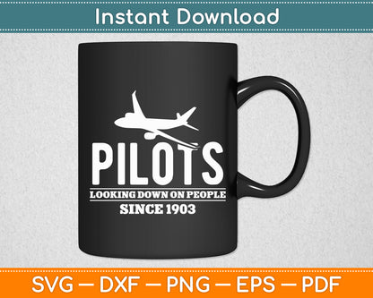 Pilots Looking Down On People Since 1903 Airplane Aviation Svg Digital Cutting File