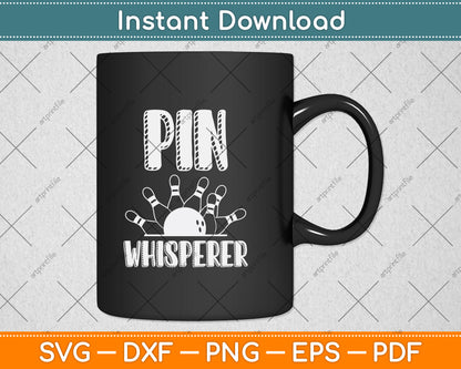 Pin Whisperer Bowling Funny Svg Design Digital Cutting File