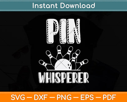 Pin Whisperer Bowling Funny Svg Design Digital Cutting File