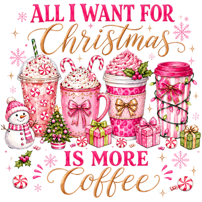 All I Want for Christmas Is More Coffee PNG