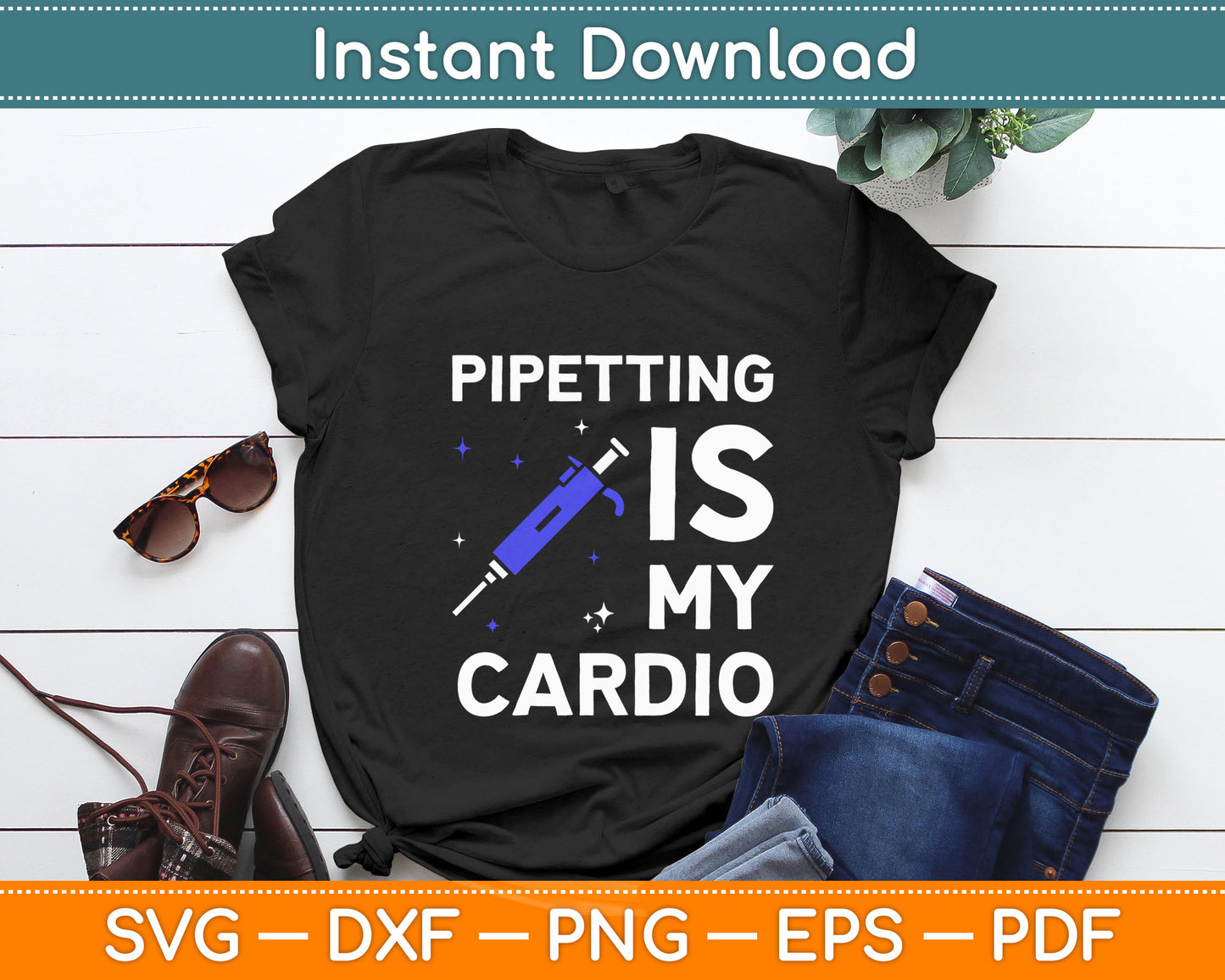 Pipetting Is My Cardio Funny Biology Funny Science Svg Digital Cutting File