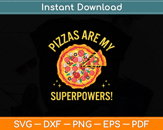 Pizza Are My Superpower Svg Digital Cutting File
