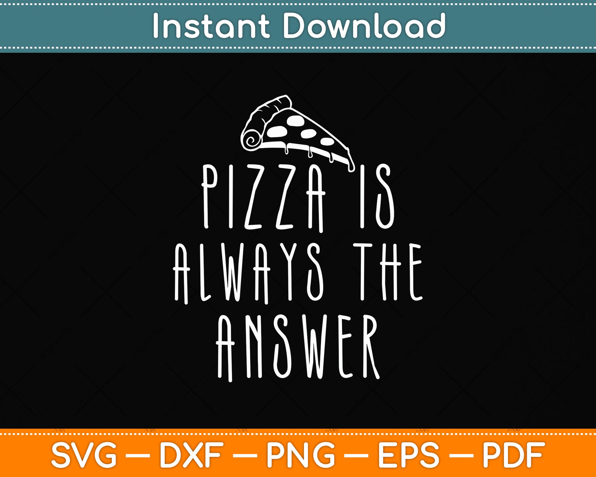 Pizza Is Always The Answer Pizza Funny Svg Png Dxf Digital Cutting File