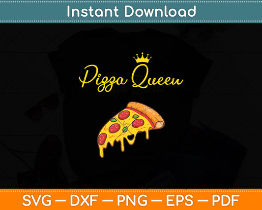 Pizza Queen Girl Loves Pizza Funny Pizza Lover Svg Digital Cutting File
