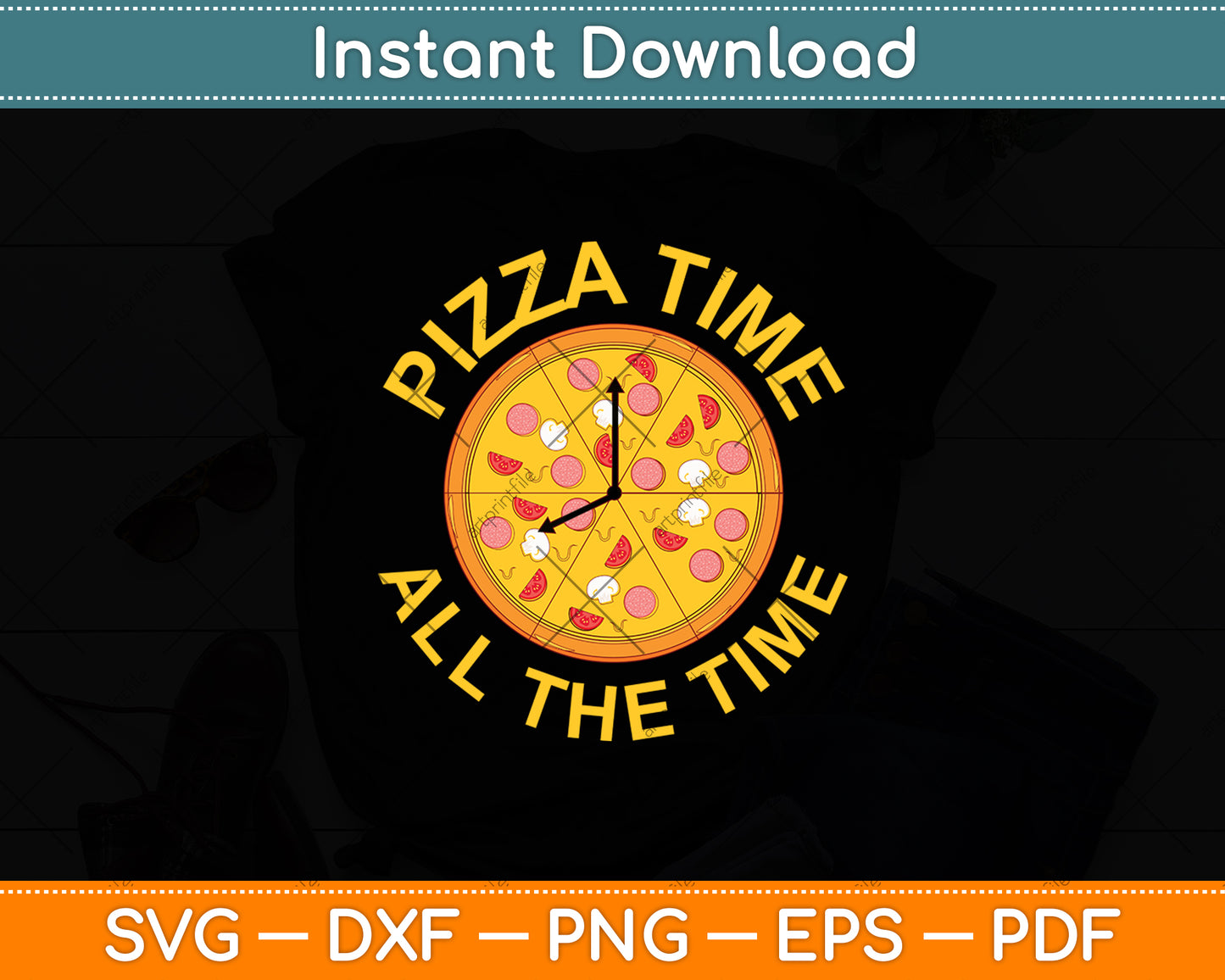 Pizza Time All the Time - Food Lover Svg Digital Cutting File