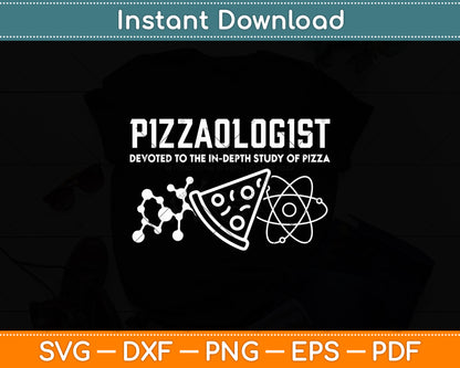 Pizzaologist Devoted To The In-Depth Study Of Pizza Svg Digital Cutting File