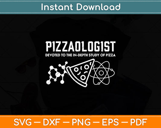 Pizzaologist Devoted To The In-Depth Study Of Pizza Svg Digital Cutting File