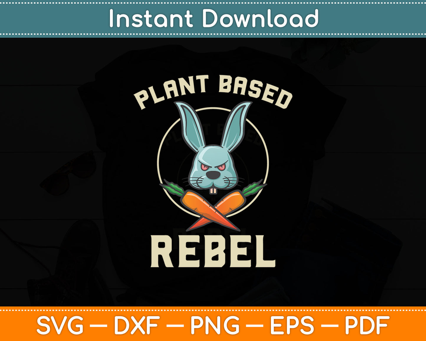 Plant Based Rebel Funny Vegan Vegetarian Bunny Svg Digital Cutting File