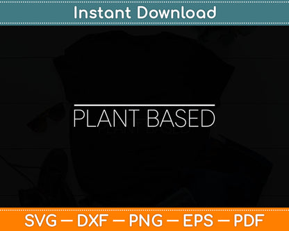 Plant Based Vegan Svg Digital Cutting File