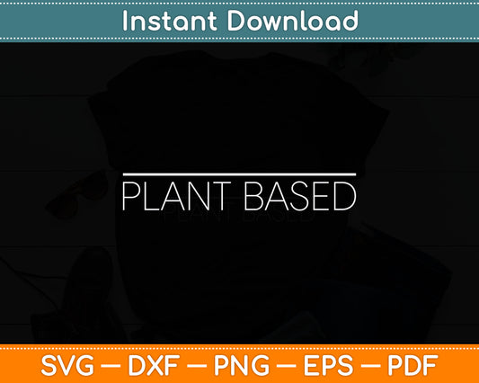 Plant Based Vegan Svg Digital Cutting File