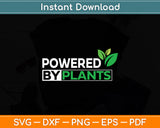 Powered By Plants Vegan Vegetarian Meal Healthy Diet Chef Svg Digital Cutting File