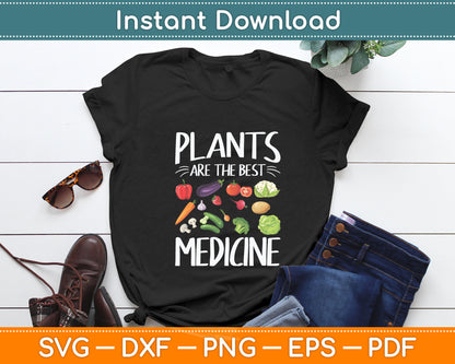 Plants Are The Best Medicine Vegan Funny Vegetables Svg Digital Cutting File
