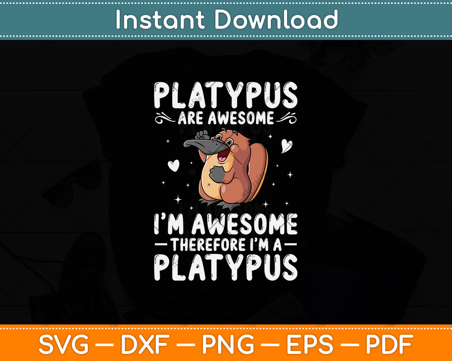 Platypus Are Awesome I'm Awesome Therefore Svg Png Dxf Digital Cutting File