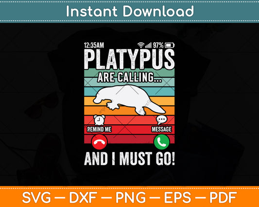 Platypus Are Calling And I Must Go! Svg Png Dxf Digital Cutting File