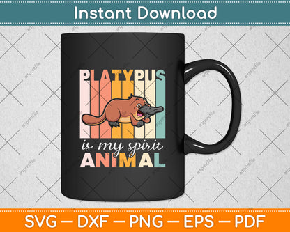 Platypus Is My Spirit Animal Svg Png Dxf Digital Cutting File