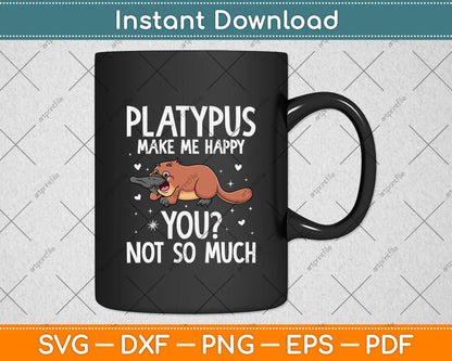 Platypus Make Me Happy You Not So Much Svg Png Dxf Digital Cutting File