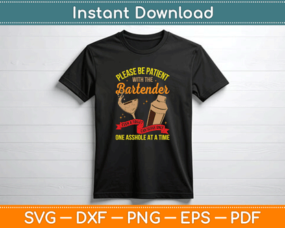 Please Be Patient With The Bartender Bar Owner Funny Bartending SVG Digital Cutting File