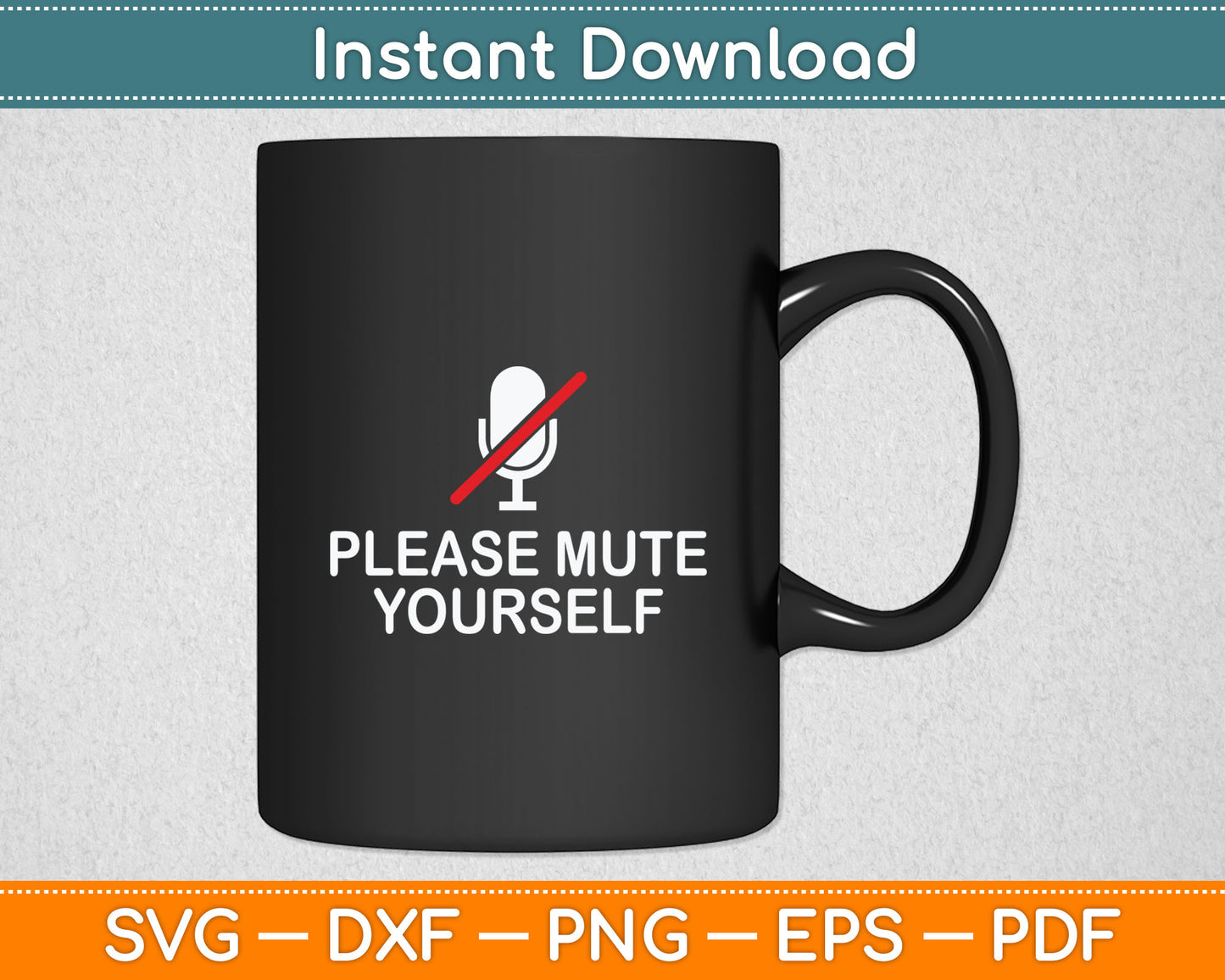 Please Mute Yourself Funny You're On Mute Svg Digital Cutting File