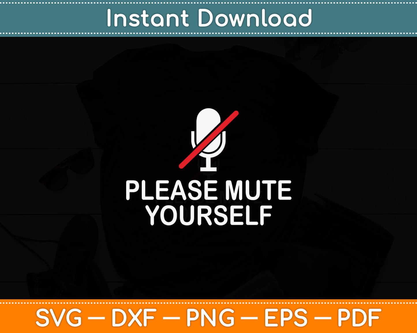 Please Mute Yourself Funny You're On Mute Svg Digital Cutting File