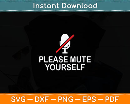 Please Mute Yourself Funny You're On Mute Svg Digital Cutting File
