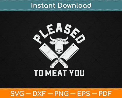 Please To Meat You Funny Butcher Svg Digital Cutting File