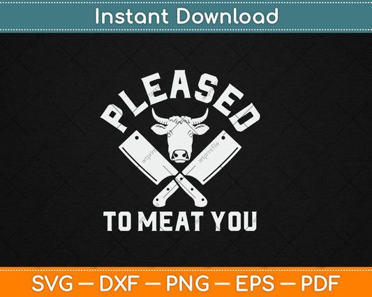 Please To Meat You Funny Butcher Svg Digital Cutting File