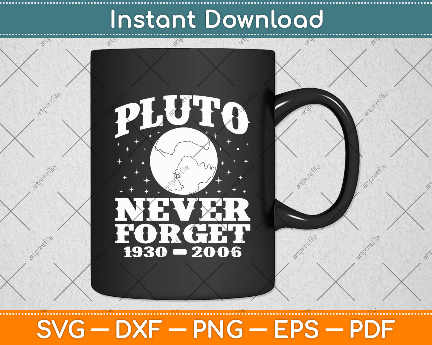 Pluto Never Forget - Funny Science Geek & Space 1930-2006 Svg Digital Cutting File