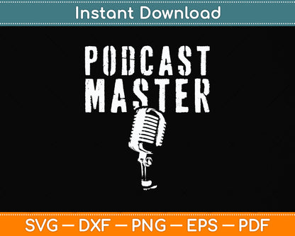 Podcast Master Funny Microphone Podcasting Svg Png Dxf Digital Cutting File