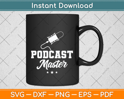 Podcast Master Podcasting Svg Png Dxf Digital Cutting File