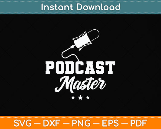 Podcast Master Podcasting Svg Png Dxf Digital Cutting File