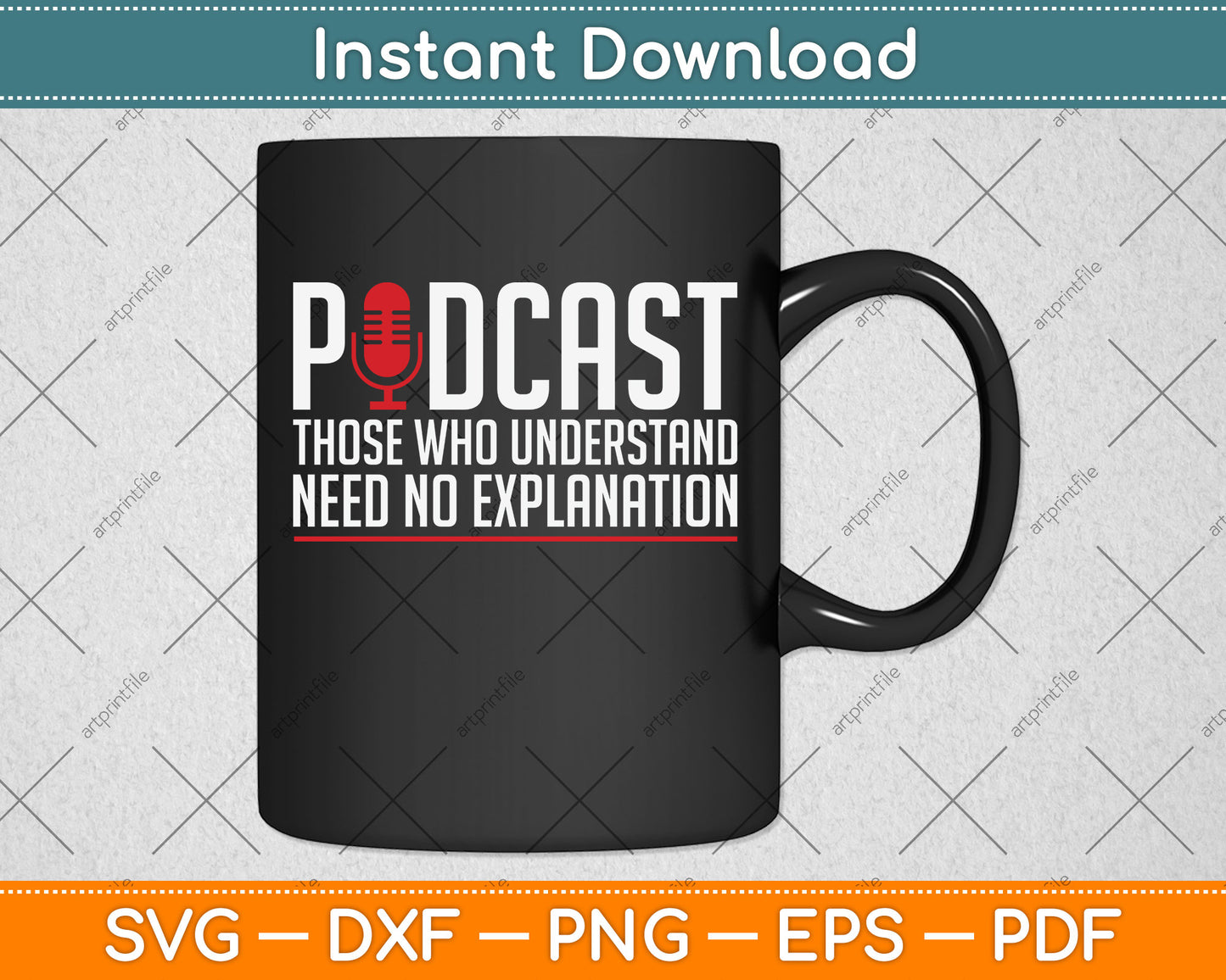 Podcast Those Who Understand Need No Explanation Podcasting Svg Png Dxf Digital Cutting File