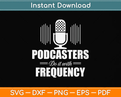 Podcasters Do It With Frequency Svg Png Dxf Digital Cutting File