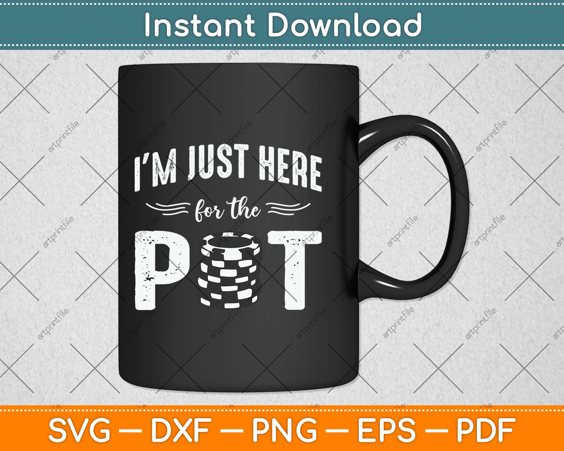Poker I'm Just Here For The Pot Funny Svg Digital Cutting File